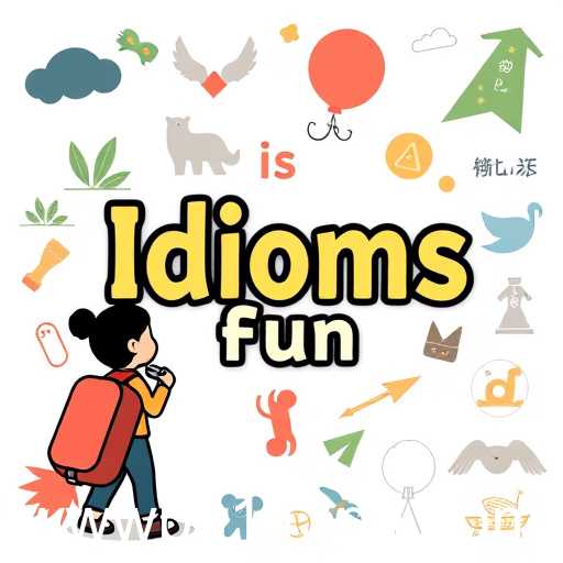 Idioms Fun